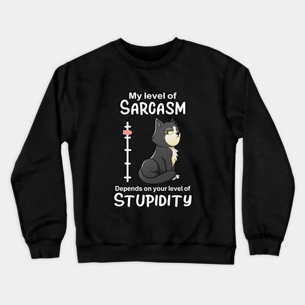 My Level Of Sarcasm Funnny Cat Lover Crewneck Sweatshirt by Foxxy Merch